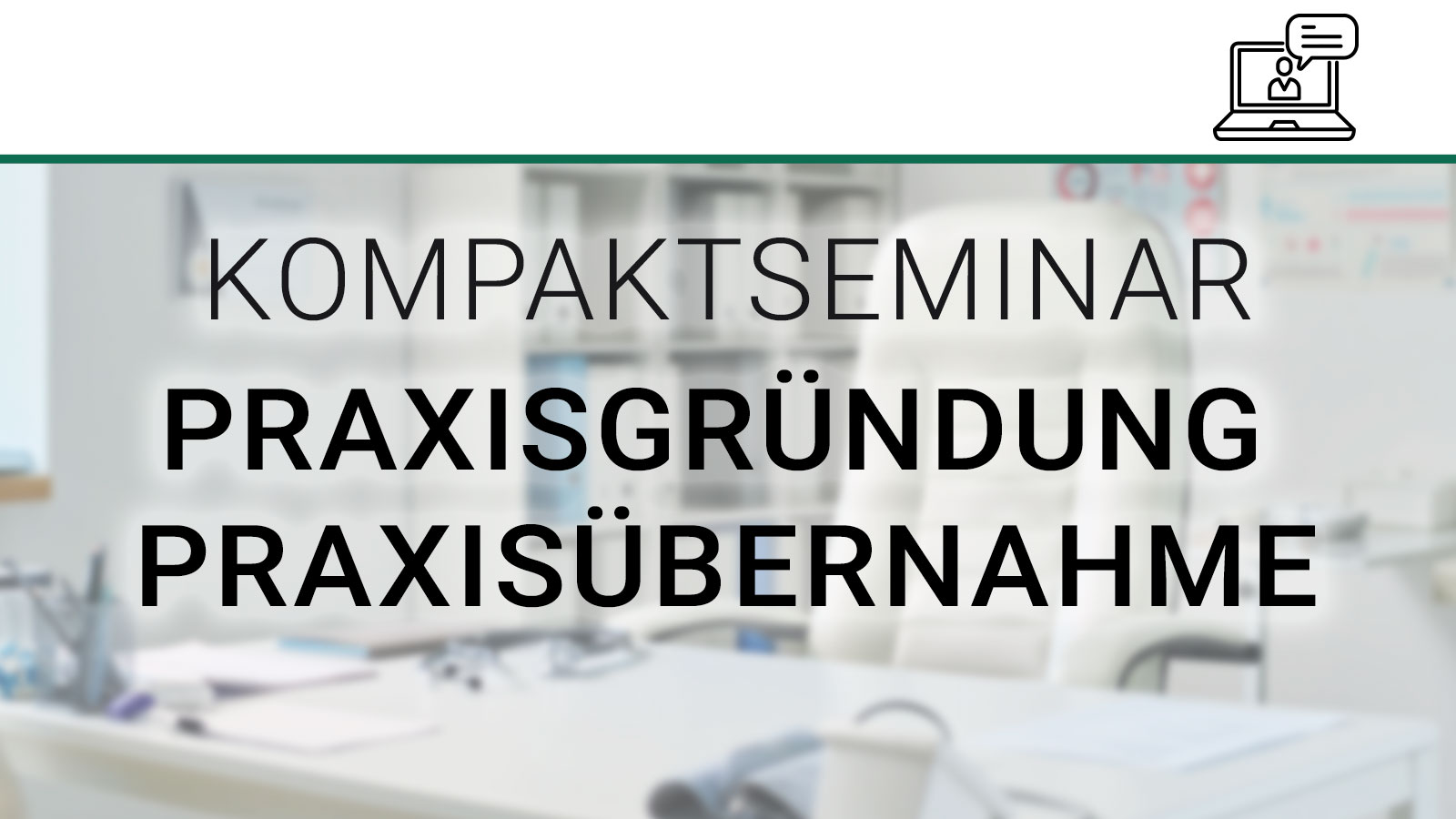 DIAG WISS Kompaktseminar Praxisgründung Praxisübernahme